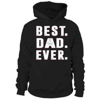 Best Dad Ever College Of William - Mary University Best Gift Parents Day Hoodies