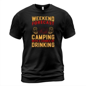 Weekend forecast Camping with a chance of drinking