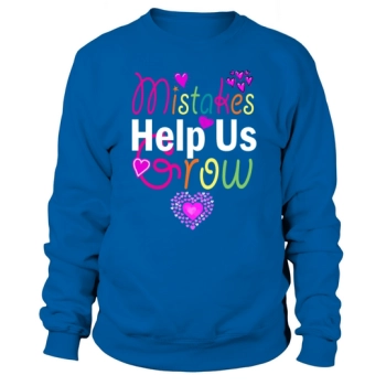 Mistakes Help Us Grow Back To School Motivational Sweatshirt