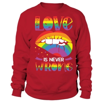 Love is never wrong LGBT Sweatshirt