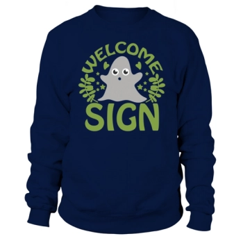 Welcome Sign Ghost Halloween Quote Unisex Sweatshirt