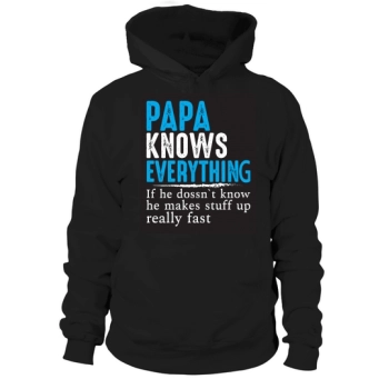 Dad knows everything, if he doesnt know, he makes stuff up really fast Hoodies.