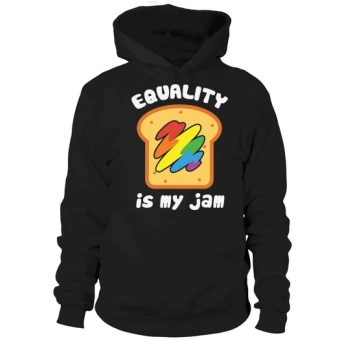 Equality Is My Jam Gay Hoodies