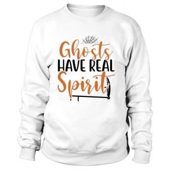 Ghosts Have Real Ghosts Sweatshirt