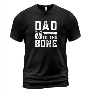 Dog Quotes Dad To The Bone