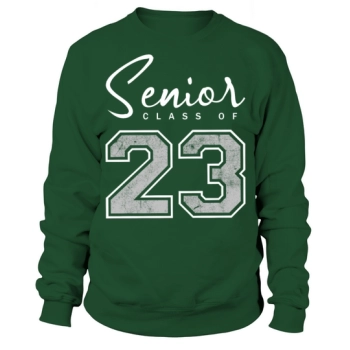 Class of 2023 SENIOR SWAG - 23 SENIOR GIFTS Sweatshirt