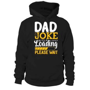 Dad joke loading, please wait Hoodies