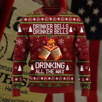 Maker’s Mark Drinker Bells Drinker Bells Drinking All The Way 3D Sweater