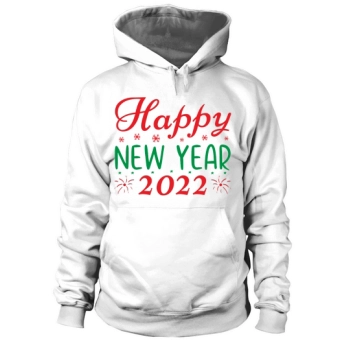 Happy New Year 2022 Hoodies