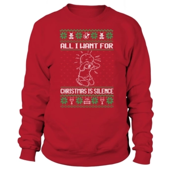 All I Want For Christmas Is Silence Sweatshirt