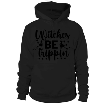 Witches Be Trippin Halloween Costume Hoodies