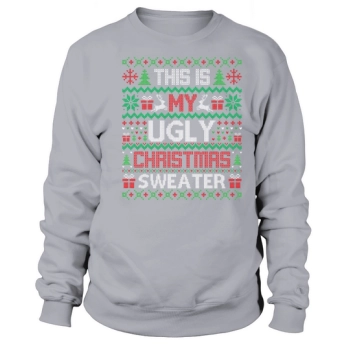 This Is My Ugly Christmas Sweatshirt