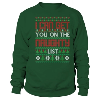 I Can Put You On The Naughty List Ugly Christmas Sweatshirt