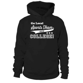 Go Local Sports Team and/or College Hoodies