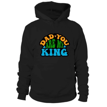 Daddy You Are My King Hooded Sweatshirt