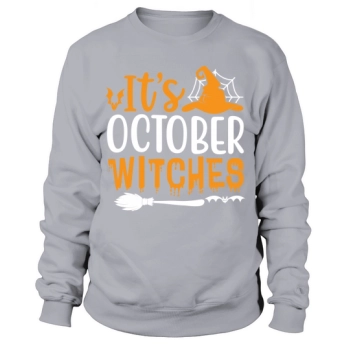Its October Witches Funny Halloween Sweatshirt