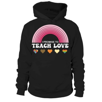 I Promise To Teach Love Hoodies