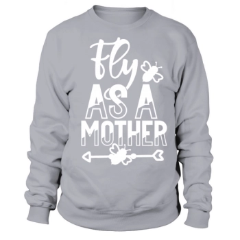 Fly As A Mom Sweatshirt