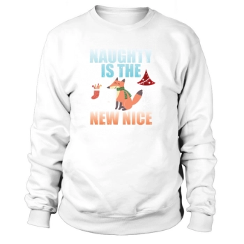 Naughty Is The New Nice Christmas Sweatshirt