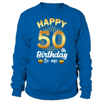 Happy 50th Birthday 50 Years Old Dad Mom Gift Sweatshirt