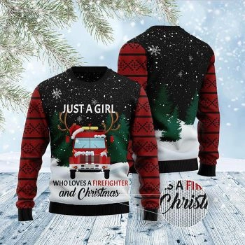 JUST A GIRL WHO LOVES FIREFIGHTER AND CHRISTMAS Sweater
