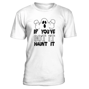 If Youre Got It Haunt It Halloween Costume