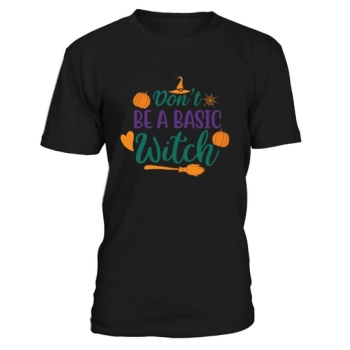 Dont Be A Basic Witch Halloween T-Shirt