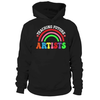 Teaching Future Artists Back to School Teachers Hoodies