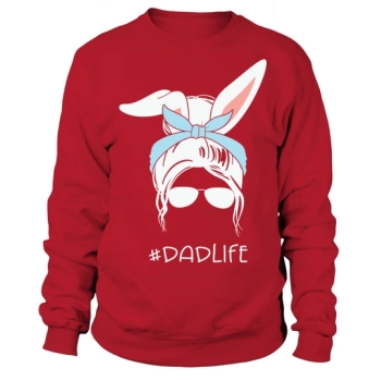 DAD Life Easter Daddy Bunny Sweatshirt