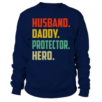 Mens Husband Daddy Protector Hero Sweatshirt