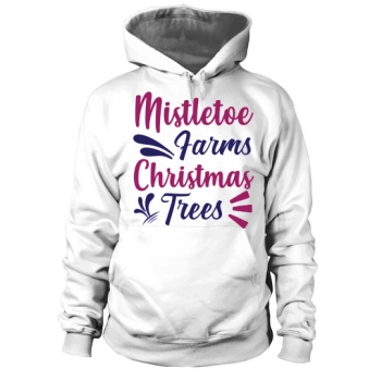 Mistletoe Farms Christmas Trees Hoodies