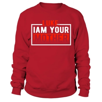 Luke, I Am Your Mother Sweatshirt