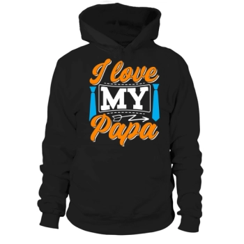 I love my daddy Hoodies