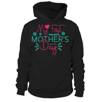 My First Mother's Day Hoodies