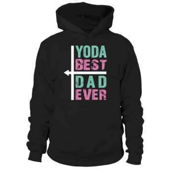 Yoda Best Dad Ever Fathers Day Hoodies