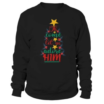 Oh come let us worship him Christmas Sweatshirt