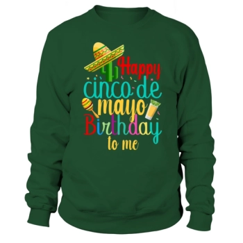 Happy Cinco de Mayo Birthday Sweatshirt