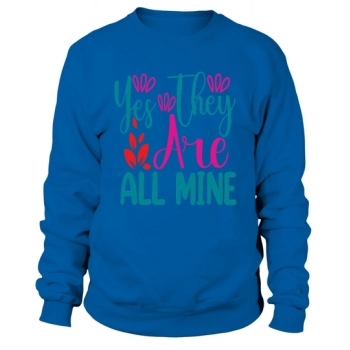 Yes, They Are All Mine Sweatshirt