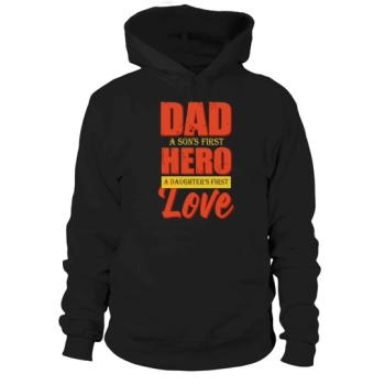 Dad A Sons First Hero A Daughters First Hoodies