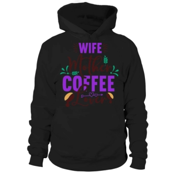 Woman Mother Coffee Lover Hoodies