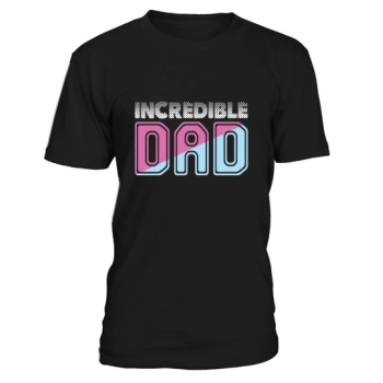 Incredible Dad Fathers Day