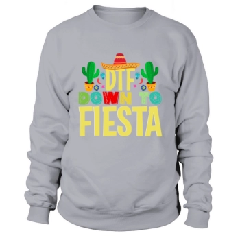 Drink Down To Fiesta Cinco Sweatshirt