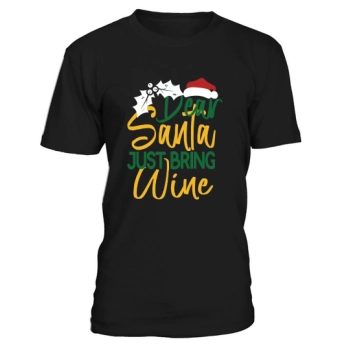 Dear Santa Just Bring Wine Christmas Shirt