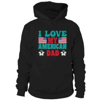 I Love My American Dad Fathers Day Hoodies