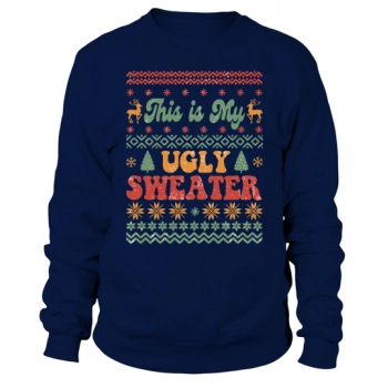 This Is My Ugly Christmas Sweatshirt