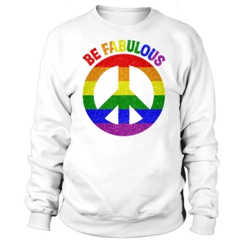 Be Fabulous LGBT Pride Month Sweatshirt