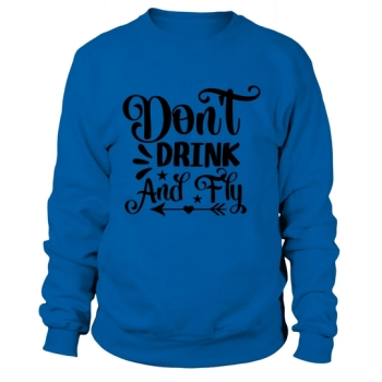 Dont Drink and Fly Witchcraft Halloween Sweatshirt