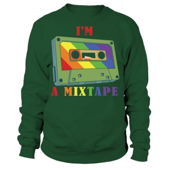 Im A Mixtape LGBT Pride Sweatshirt