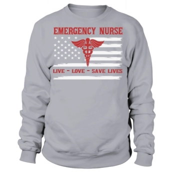 Nurse Emergency Nurse live love save lives Sweatshirt