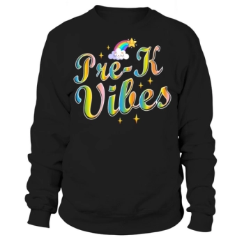 Pre-k Vibes Back To School Get Ready For School Pr Sweatshirt